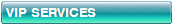 VIP SERVICES