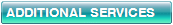 ADDITIONAL SERVICES